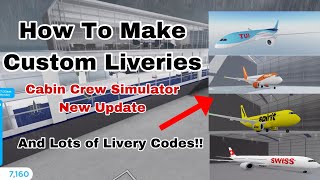 How To Make Custom Liveries , And Lots of Livery Codes! Cabin Crew Simulator (New Update) (Roblox)