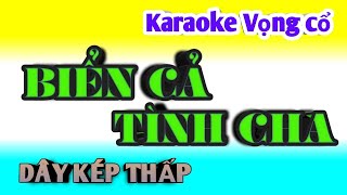 Karaoke Vọng Cổ Biển Cả Tình Cha - Kép Thấp