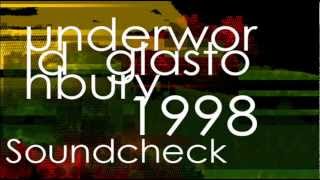 Underworld: Soundcheck - Glastonbury 1998