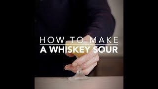 HOW TO MAKE | A Whiskey Sour