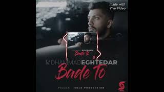 Mohammad Eghtedar | Bade To