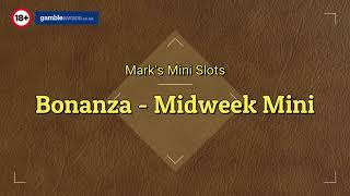 Bonanza   Midweek Mini - 3 May