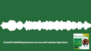 34 - Octamile: Redefining Insurance Access and Customer Experience