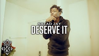 Salad Jay - Deserve it (Official Video) 🎥@Kxnnng