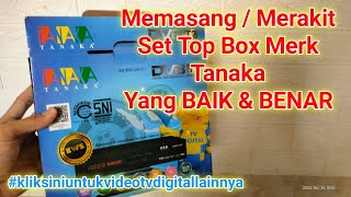 Cara memasang / merakit / merangkai Set Top Box merk Tanaka dengan benar