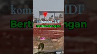 komandan IDf bertumbangan #shortvideo #feedshorts