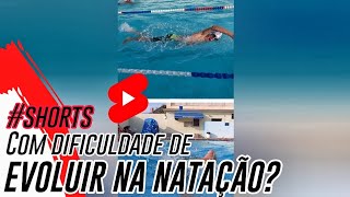 SENTINDO QUE PAROU DE EVOLUIR NA NATAÇÃO? #SHORTS