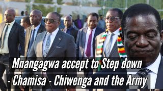 Mnangagwa accept to Step down - Chamisa - Chiwenga and the Army  🇿🇼