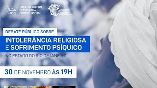 “Debate público sobre intolerância religiosa e sofrimento psíquico no Estado do Rio de Janeiro”