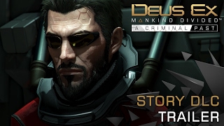 Deus Ex: Mankind Divided — Криминальное прошлое