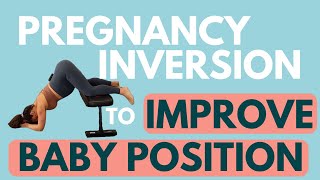 Pregnancy INVERSION to Improve Baby Positioning & BREECH Baby