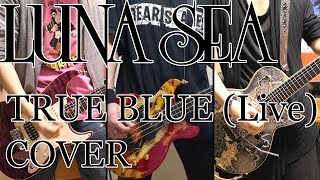 LUNA SEA - TRUE BLUE (COVER)