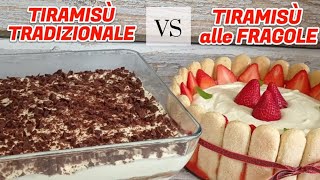 TIRAMISU' TRADIZIONALE vs TIRAMISU' ALLE FRAGOLE (voi quale preferite?)