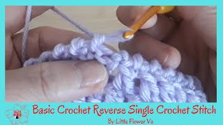 CROCHET FOR BEGINNERS * REVERSE SINGLE CROCHET STITCH * By Little Flower Handmade Va