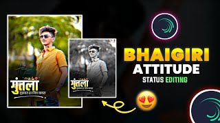 Bhaigiri Attitude Status Editing Alight Motion || Attitude Status Video Editing || Patil Creation ||