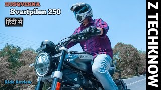 Husqvarna Svartpilen 250 Detailed Ride Review Hindi  Price Mileage Better then Duke 250?  Z Techknow