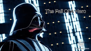 Darth Vader||The Fall Of A Hero||Star Wars