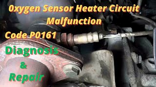 P0161 - Oxygen Sensor Heater Circuit Malfunction Bank 2 Sensor 2 Diagnosis & Repair