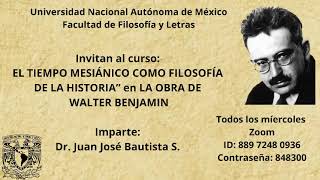 Juan José Bautista S. - El tiempo mesiánico como Filosofía de la Historia en Benjamin (S6 - 2020-II)