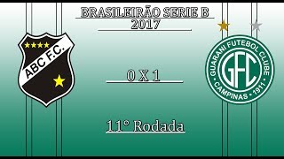 ABC 0 x 1 Guarani - 11° Rodada - Brasileirão Série B - 2017