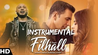 Filhall | Instrumental Song | Akshay Kumar ft. Nupur Sanon | BPraak