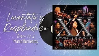 🎵Full Album💿 | Levantate y Resplandece (Disco 1&2) | Marco Barrientos - #musicacristiana #adoración