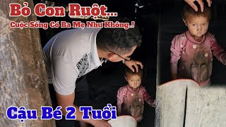 Đến Thăm EM MỶ 18 Tuổi Gặp Cậu Bé 2 Tuổi Bị Ba Mẹ Bỏ Sống Cuộc Sống Mồ Côi.