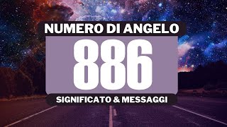 Perché vedo il numero angelico 886? Significato completo del numero angelico 886