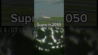 Supra in 2023 VS Supra in 2050 🥵😈 #ytshorts #toyota #airplane #supramk4 #shorts #sub #like #viral