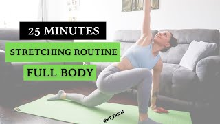 25 MIN FULL BODY STRETCHING ROUTINE - WHY YOU SHOULD STRETCH EVERY DAY?