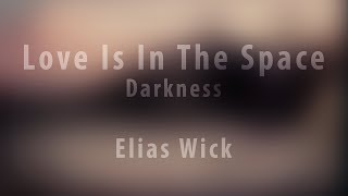 Love Is In The Space - Darkness