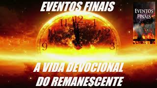 série eventos finais cap 5 - a vida devocional do remanescente #bibliasagrada #jesuscristo #fé