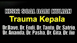 DISKUSI KISI-KISI SOAL KULIAH TRAUMA KEPALA semester 5 Neuro