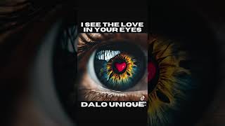 I see the love in your eyes Dalo Unique #music #shorts #edm #art #dance