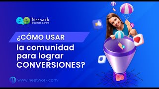 💹 ¿Cómo usar la comunidad para lograr conversiones? | Curso Social & Community Manager