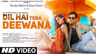 Dil Hain Tera Deewana: New Song 2022 | New Hindi Song | Emraan Hashmi | Amyra Dastur | Video Song