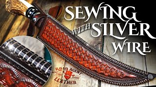 Sewing Leather with Sterling Silver WIre: Making a Tooled Leather Knife Sheath