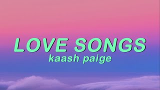 LOVE SONGS - kaash paige (Lyrics)