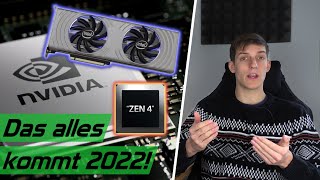 Das erwartet uns in 2022! Intel Grafikkarten, Nvidia RTX 4000, AM5 und mehr!