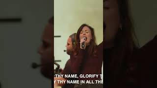 Glorify Thy Name [Worship Moment]