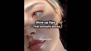 Glow up tips that actually works 🎀 #aestheticglowup #aesthetic #viral #shorts #fypシ゚viral