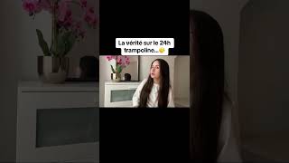 LA VÉRITÉ SUR LE 24H TRAMPOLINE…