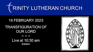 WORSHIP: FEBRUARY 19th 2023 | TRANSFIGURATION OFOUR LORD