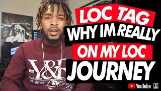 WHY IM REALLY ON MY DREADLOCK JOURNEY | LOC TAG