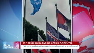 Praia acolhe reunião anual da equipa multidisciplinar da FAO na África Ocidental | Fala Cabo Verde