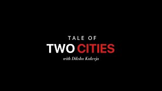 Introducing Tale of Two CIties with Dikshu Kukreja