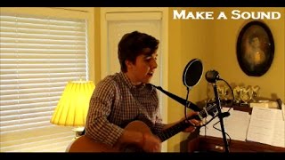 Make a Sound - Original Song by Michael Hanisch