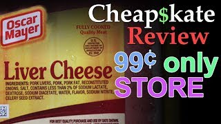 Liver Cheese - 99c only Store Cheap$kate Review