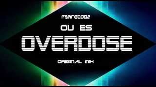 Ou Es - Overdose (Original mix) FSM Recordings