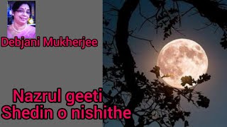 Shedin o nishithe 🌹 Nazrul Geeti 🙏🌹 by @Debjani Mukherjee (Bengali song)